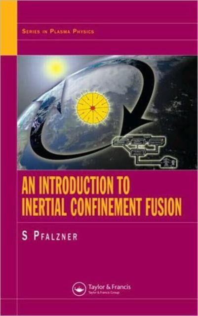 An Introduction to Inertial Confinement Fusion, Hardback Book