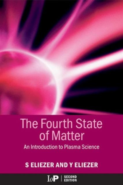 The Fourth State of Matter : An Introduction to Plasma Science, 2nd Edition, Paperback / softback Book