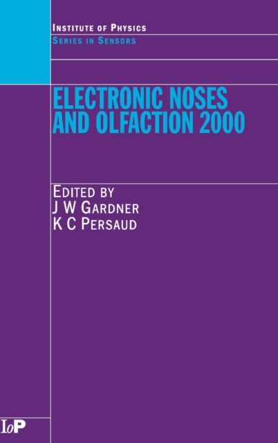 Electronic Noses and Olfaction 2000 : Proceedings of the 7th International Symposium on Olfaction and Electronic Noses, Brighton, UK, July 2000, Hardback Book