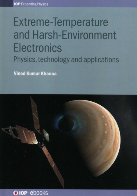 Extreme-Temperature and Harsh-Environment Electronics : Physics, technology and applications, Hardback Book
