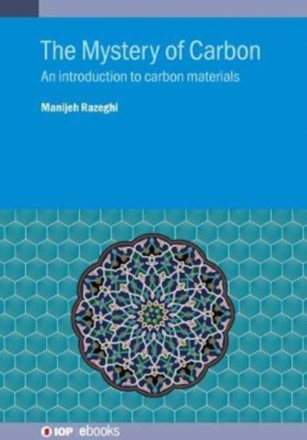 The Mystery of Carbon : An introduction to carbon materials, Hardback Book