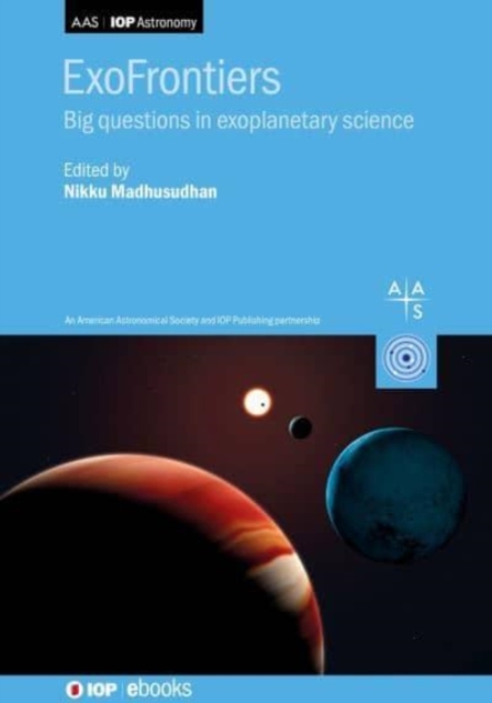 ExoFrontiers : Big questions in exoplanetary science, Hardback Book