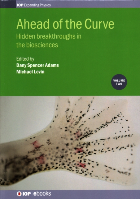Ahead of the Curve: Volume 2 : Hidden breakthroughs in the biosciences, Hardback Book