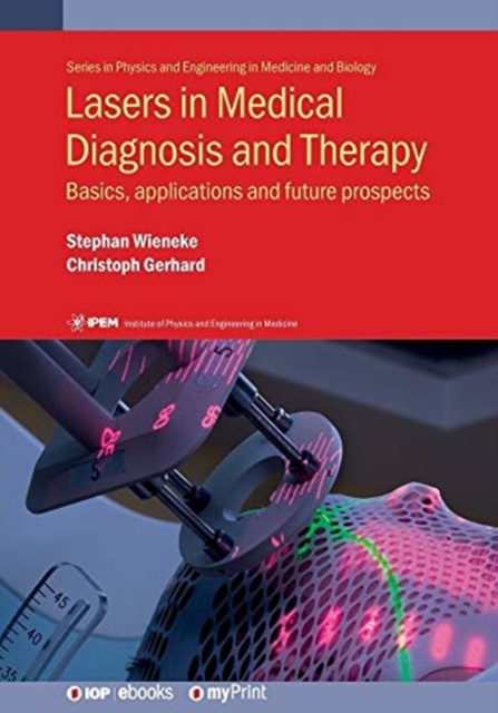 Lasers in Medical Diagnosis and Therapy : Basics, applications and future prospects, Paperback / softback Book