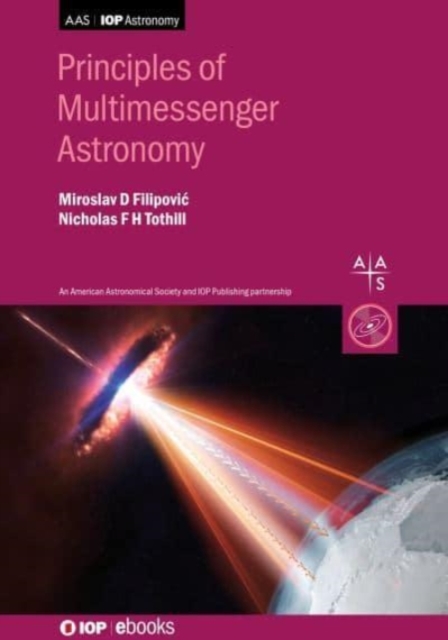 Principles of Multimessenger Astronomy, Hardback Book