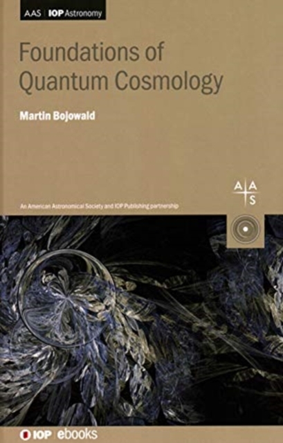 Foundations of Quantum Cosmology, Hardback Book