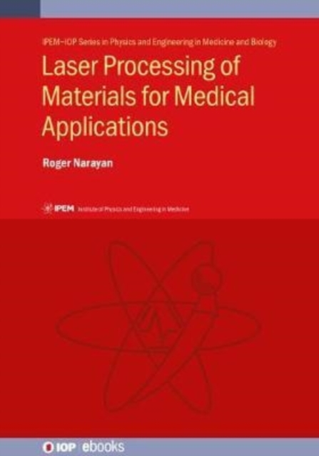 Laser Processing of Materials for Medical Applications, Hardback Book