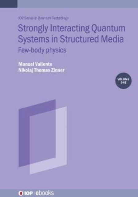 Strongly Interacting Quantum Systems, Volume 1 : Few-body physics, Hardback Book