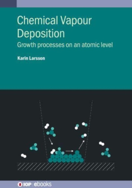 Chemical Vapour Deposition : Growth processes on an atomic level, Hardback Book