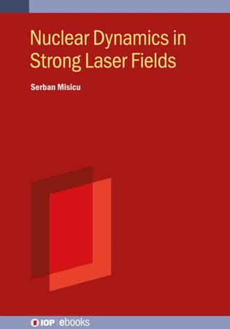 Nuclear Dynamics in Strong Laser Fields, Hardback Book