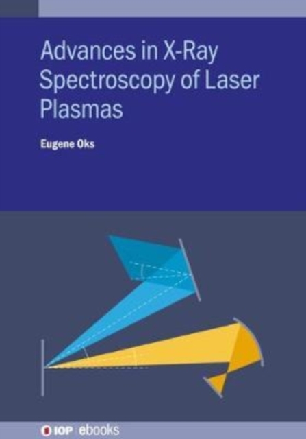 Advances in X-Ray Spectroscopy of Laser Plasmas, Hardback Book