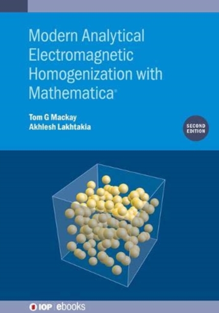 Modern Analytical Electromagnetic Homogenization with Mathematica (Second Edition), Hardback Book