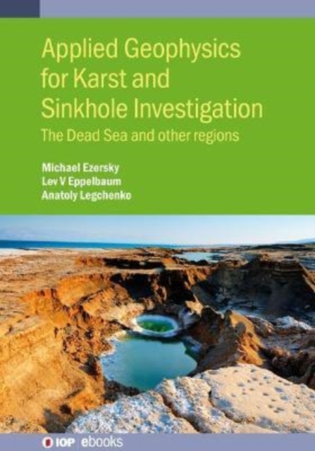Applied Geophysics for Karst and Sinkhole Investigation : The Dead Sea and other regions, Hardback Book