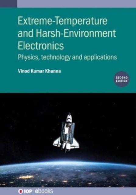 Extreme-Temperature and Harsh-Environment Electronics (Second Edition) : Physics, technology and applications, Hardback Book