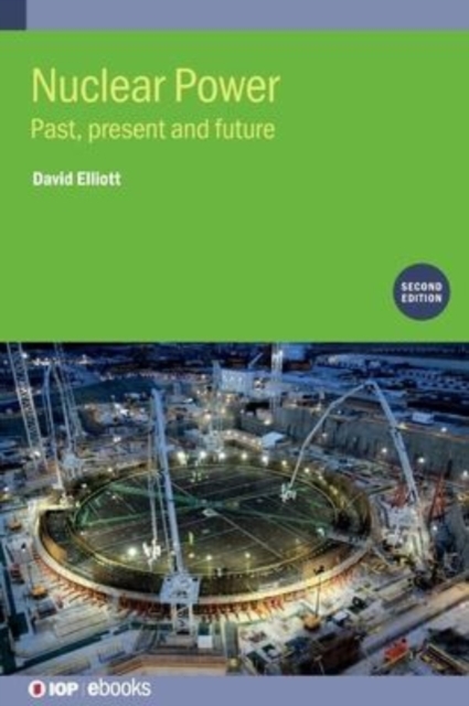 Nuclear Power (Second Edition) : Past, present and future, Hardback Book