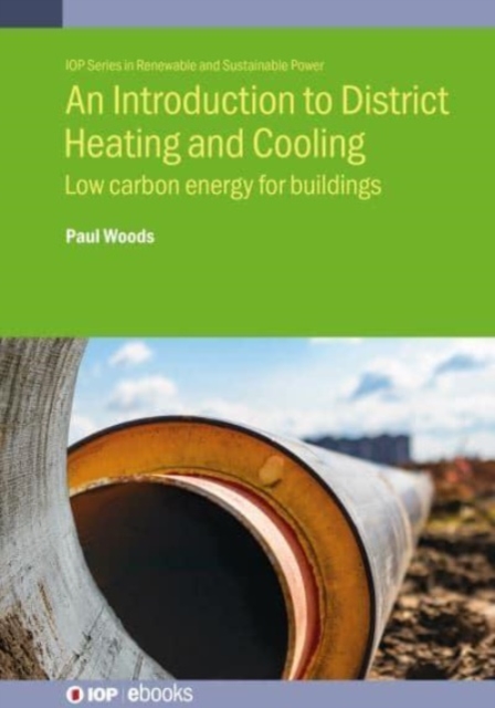 An Introduction to District Heating and Cooling : Low carbon energy for buildings, Hardback Book
