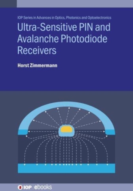 Ultra-Sensitive PIN and Avalanche Photodiode Receivers, Hardback Book
