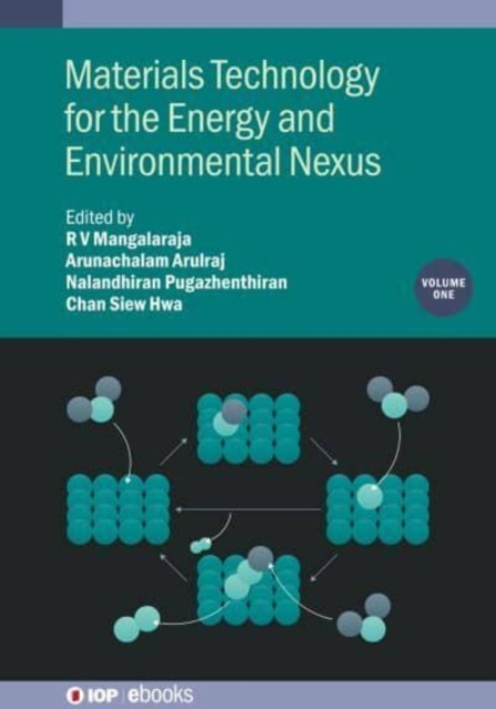 Materials Technology for the Energy and Environmental Nexus, Volume 1, Hardback Book