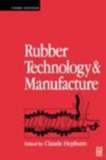 Rubber Technology and Manufacture, Hardback Book
