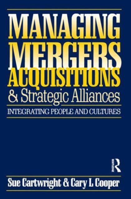 Managing Mergers Acquisitions and Strategic Alliances, Paperback / softback Book