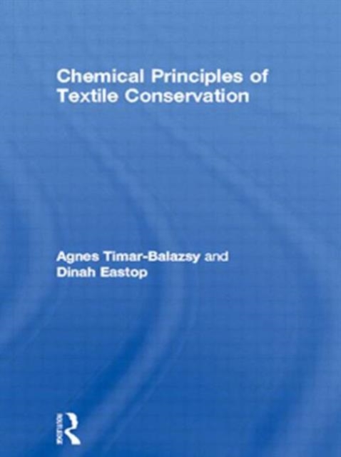 Chemical Principles of Textile Conservation, Hardback Book