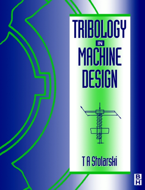 Tribology in Machine Design, Paperback / softback Book