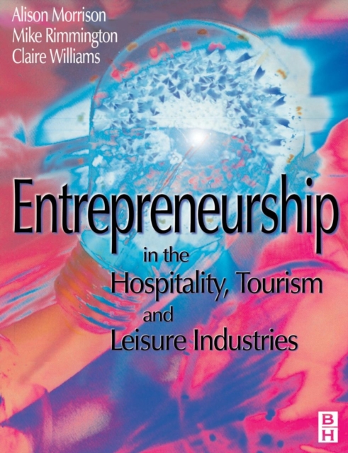 Entrepreneurship in the Hospitality, Tourism and Leisure Industries, Paperback / softback Book