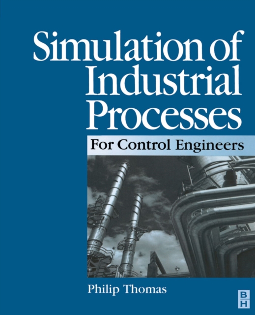 Simulation of Industrial Processes for Control Engineers, Hardback Book