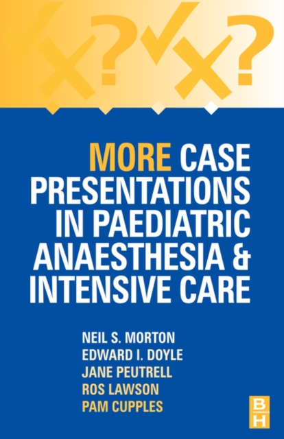 More Case Presentations in Paediatric Anaesthesia and Intensive Care, Paperback / softback Book