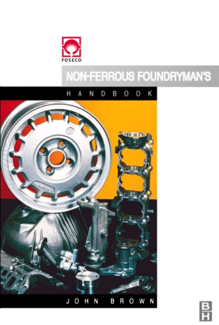 Foseco Non-Ferrous Foundryman's Handbook, Hardback Book