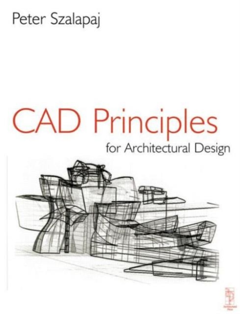 CAD Principles for Architectural Design, Paperback / softback Book