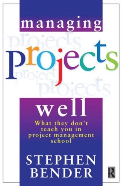 Managing Projects Well, Paperback / softback Book