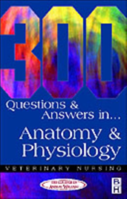 300 Questions and Answers in Anatomy and Physiology for Veterinary Nurses, Paperback / softback Book