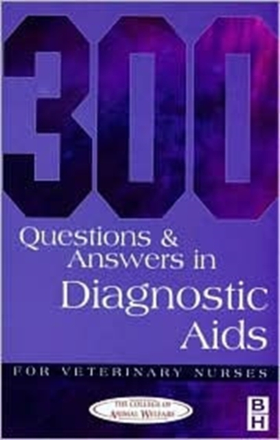 300 Questions and Answers in Diagnostic Aids for Veterinary Nurses, Paperback / softback Book