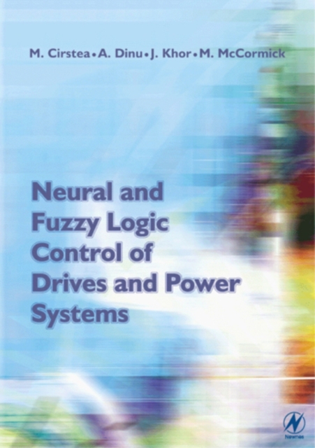 Neural and Fuzzy Logic Control of Drives and Power Systems, Paperback / softback Book