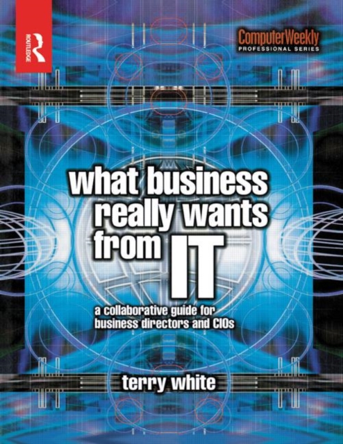 What Business Really Wants from IT, Paperback / softback Book