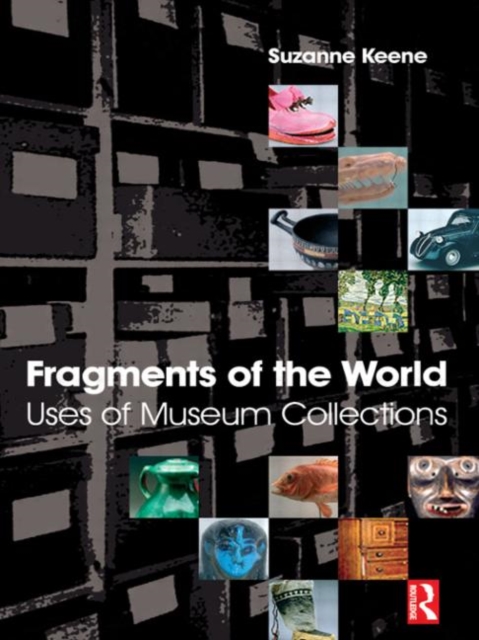Fragments of the World: Uses of Museum Collections, Paperback / softback Book