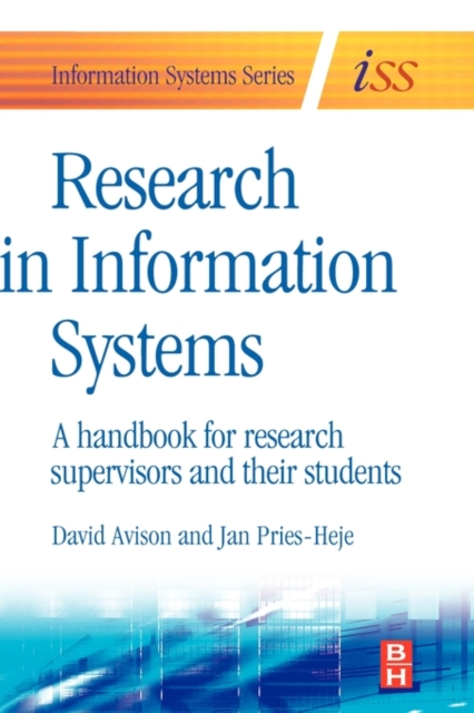 Research in Information Systems : A Handbook for Research Supervisors and their Students, Hardback Book