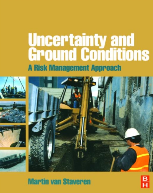 Uncertainty and Ground Conditions : A Risk Management Approach, Paperback / softback Book