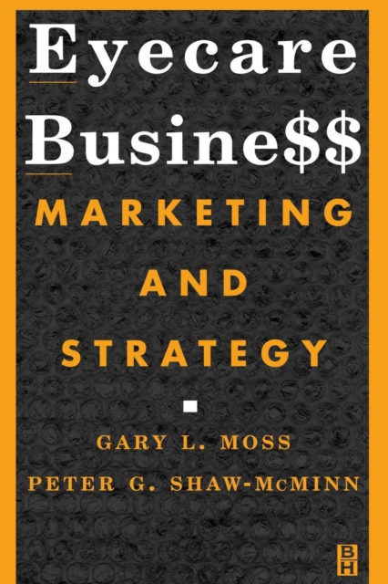 Eyecare Business : Marketing and Strategy, Paperback / softback Book