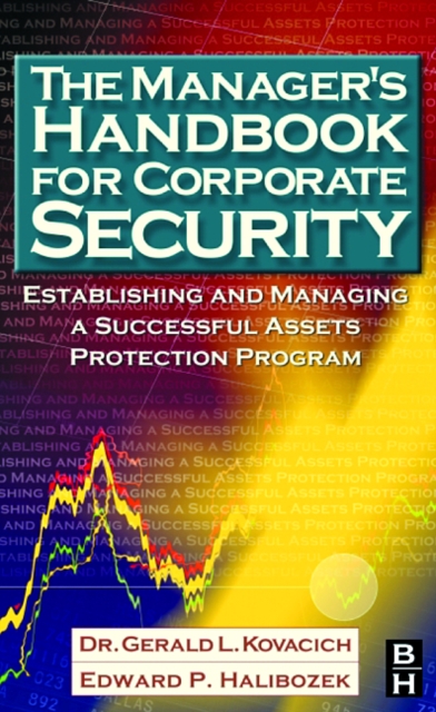 The Manager's Handbook for Corporate Security : Establishing and Managing a Successful Assets Protection Program, Hardback Book