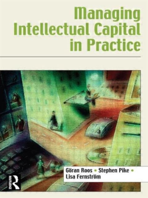 Managing Intellectual Capital in Practice, Paperback / softback Book