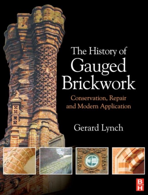 The History of Gauged Brickwork, Hardback Book