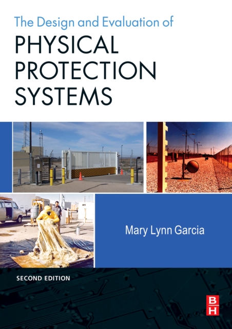 Design and Evaluation of Physical Protection Systems, Paperback / softback Book