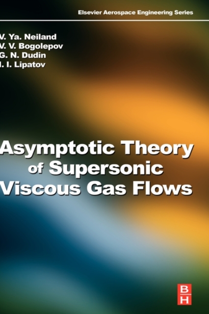 Asymptotic Theory of Supersonic Viscous Gas Flows, Hardback Book