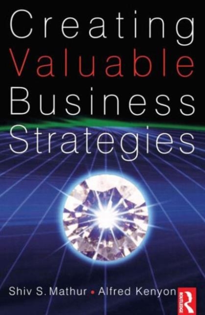 Creating Valuable Business Strategies, Paperback / softback Book