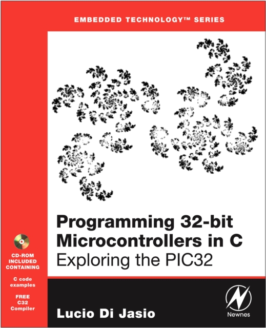 Programming 32-bit Microcontrollers in C : Exploring the PIC32, Paperback / softback Book