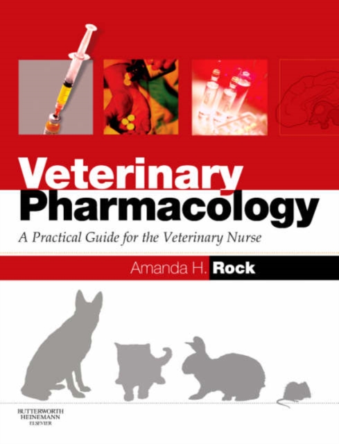 Veterinary Pharmacology : A Practical Guide for the Veterinary Nurse, Paperback / softback Book