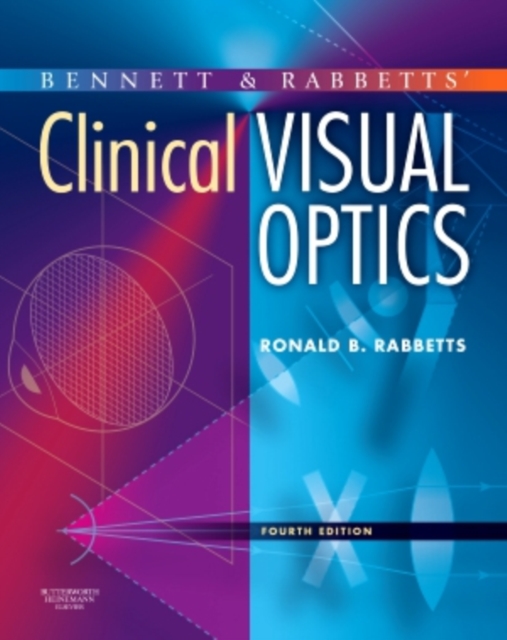 Bennett and Rabbett's Clinical Visual Optics, Hardback Book