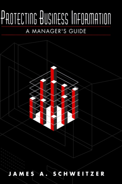 Protecting Business Information : A Manager's Guide, Hardback Book